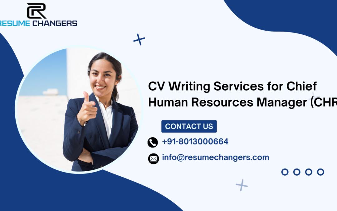 CV Writing Services for Chief Human Resources Manager (CHRM)