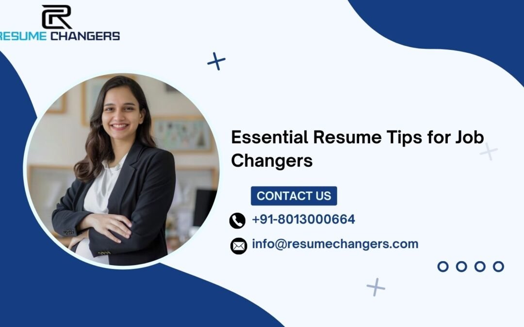 Essential Resume Tips for Job Changers Resume changers
