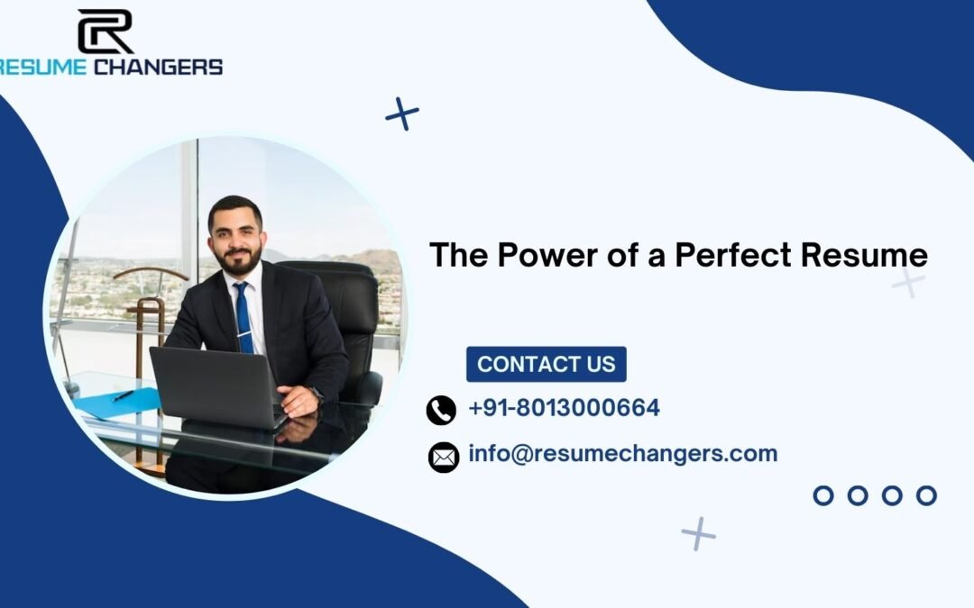 The Power of a Perfect Resume: Resume changers