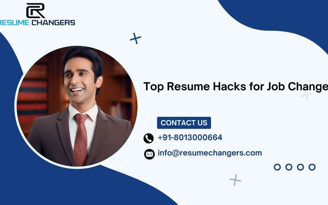 Top Resume Hacks for Job Changers: Crafting the Perfect Resume for a Job Change. Resume changers